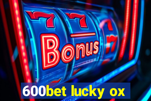 600bet lucky ox